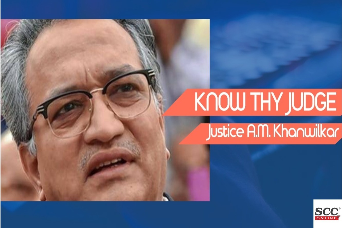 Know Thy Judge Justice AM Khanwilkar SCC Times