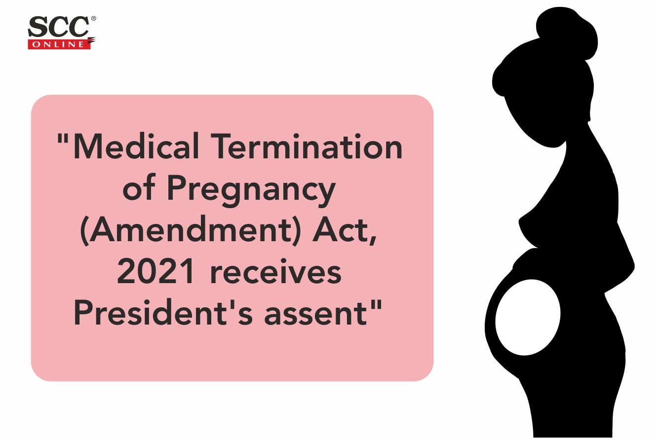 Medical Termination of Pregnancy (Amendment) Act, 2021 receives