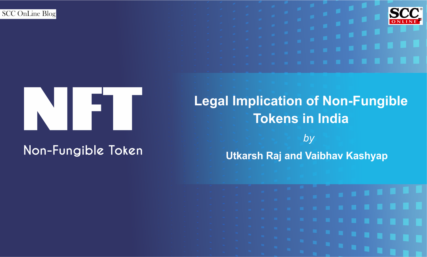 Legal Implications of Non-Fungible Tokens in India | SCC Times
