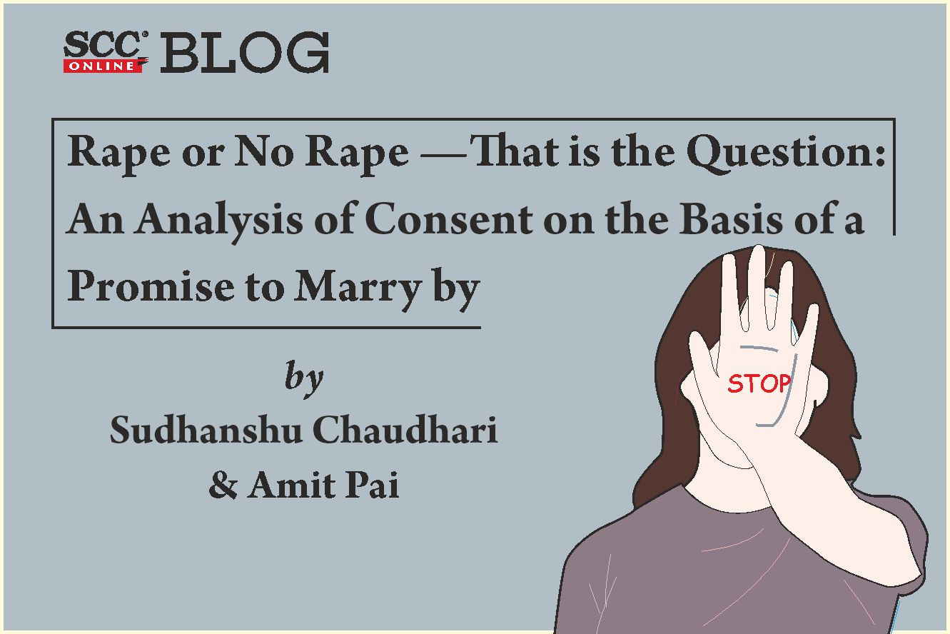 Rape or No Rape â€”That is the Question: An Analysis of Consent on the Basis  of a Promise to Marry | SCC Blog