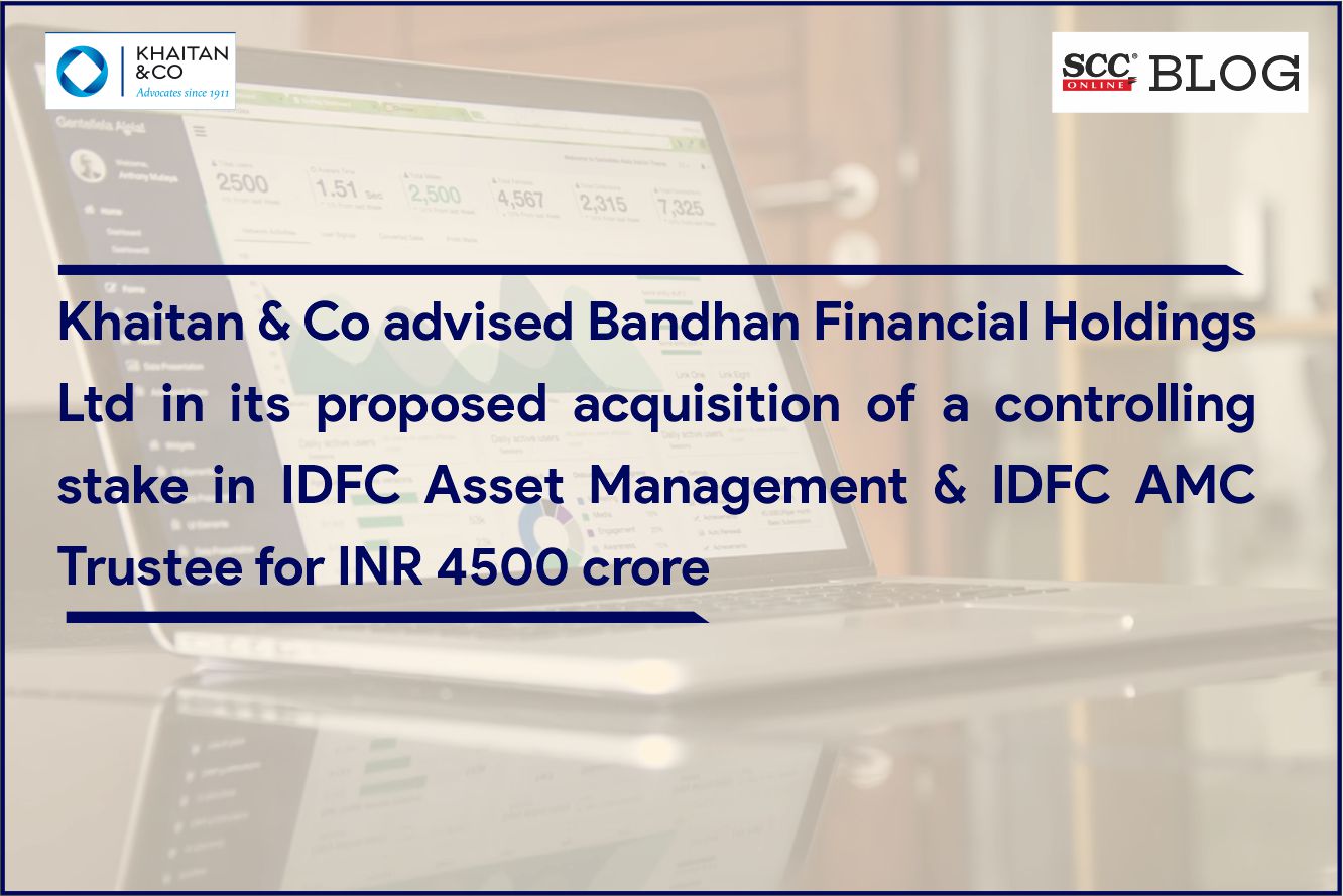 Khaitan & Co advised Bandhan Financial Holdings Ltd in its proposed