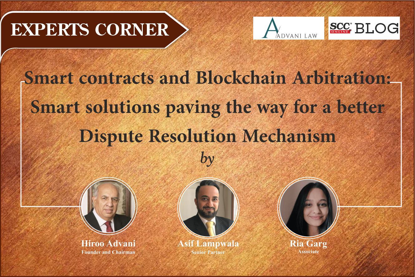 Smart Contracts and Blockchain Arbitration: Smart Solutions Paving the Way  for a Better Dispute Resolution Mechanism | SCC Times