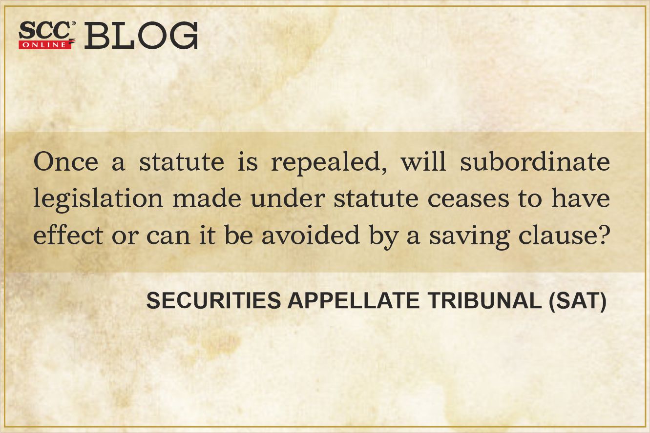Once a statute is repealed, will subordinate legislation made under