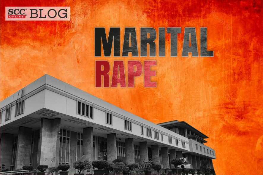 Split Verdict on Criminalisation of Marital Rape| Can a Husband be labelled  as a rapist? Does MRE provides impunity to offender? One says 'Yes', other  says 'No' [DETAILED REPORT] | SCC Blog