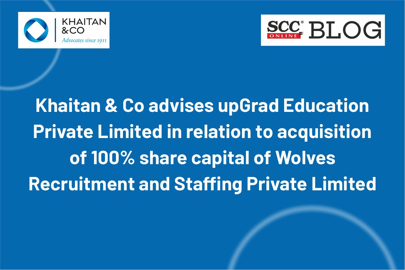 Khaitan & Co advises upGrad Education Private Limited in relation to ...