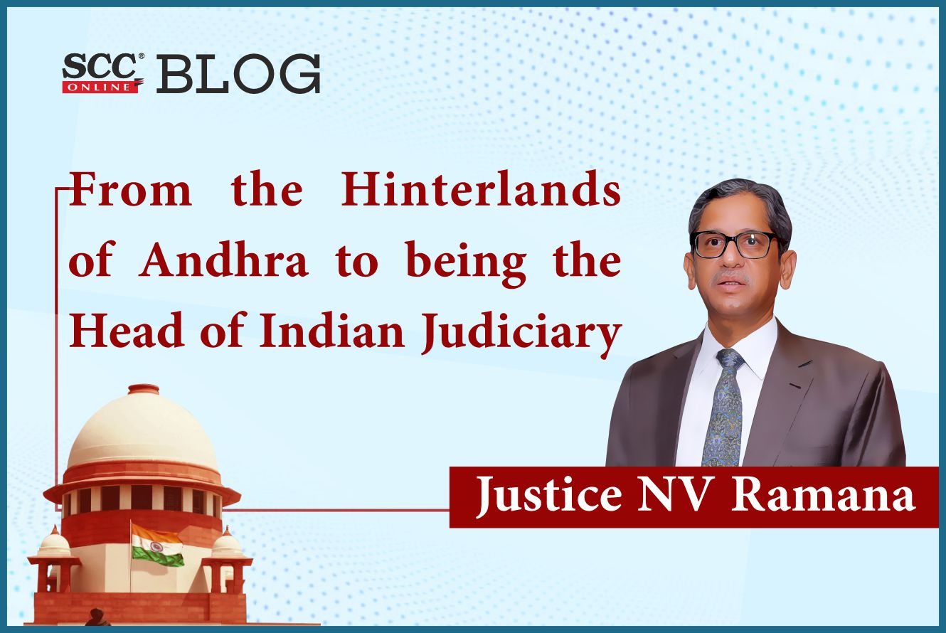 1330px x 890px - Justice N.V. Ramana - From the Hinterlands of Andhra to being the Head of  Indian Judiciary | SCC Blog