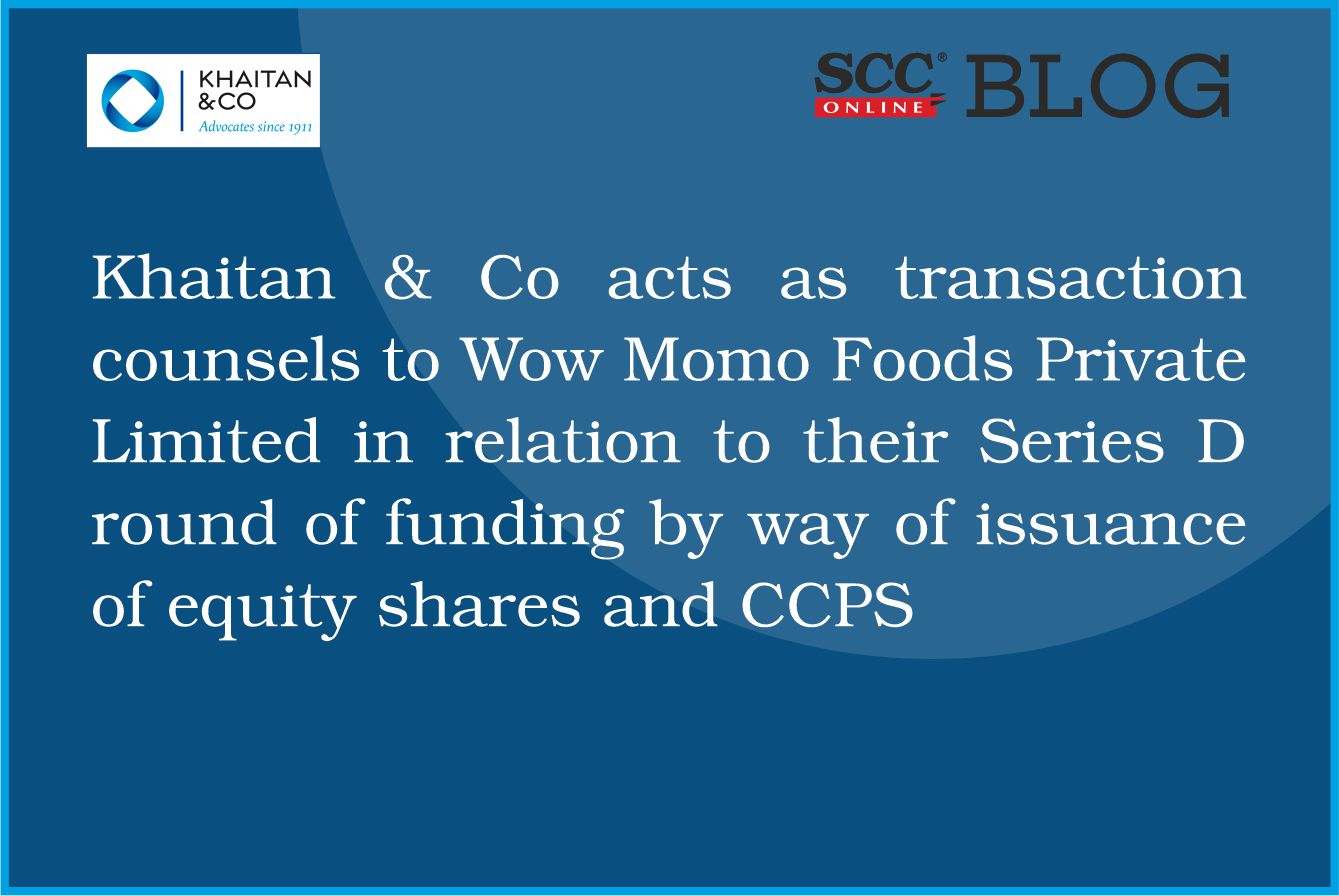 Khaitan Co Acts As Transaction Counsels To Wow Momo Foods Private khaitan-co-acts-as-transaction-counsels-to-wow-momo-foods-private
