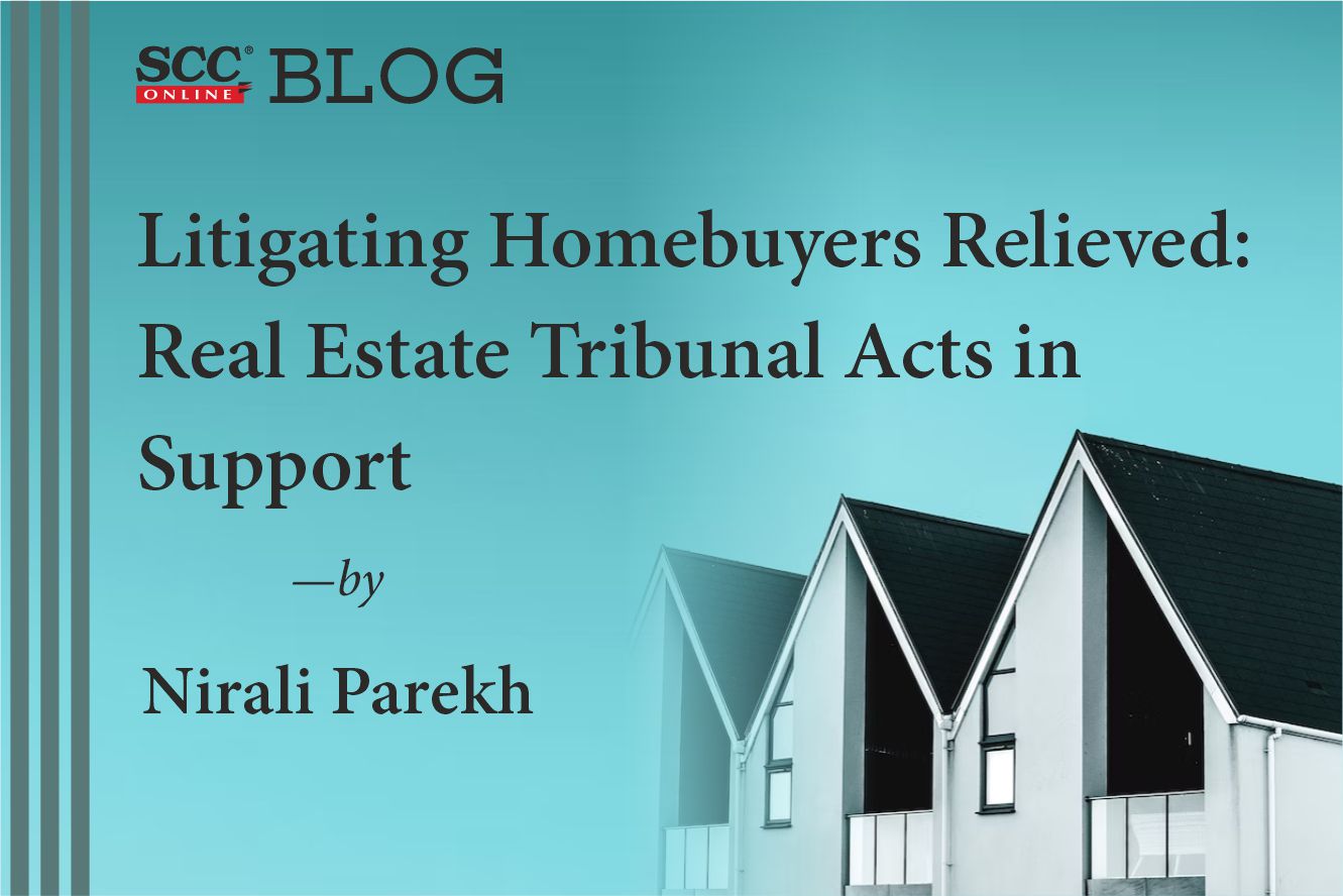 Litigating Homebuyers Relieved Real Estate Tribunal Acts in Support SCC Times