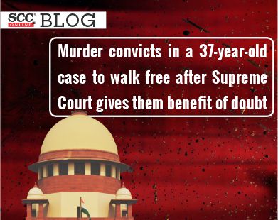 Murder convicts in a 37-year-old case to walk free after Supreme Court gives them benefit of doubt
