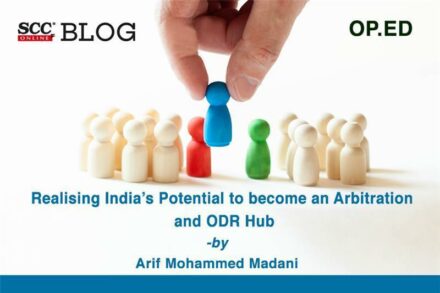 Realising India’s Potential to become an Arbitration and ODR Hub