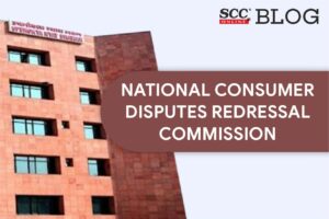 National Consumer Dispute Redressal Commission