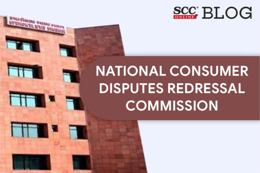 National Consumer Dispute Redressal Commission
