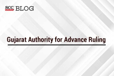 Gujarat Authority for Advance Ruling