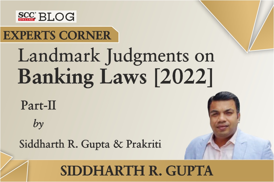 Landmark Judgments on Banking Laws by the SC and HC’s in 2022 (RDDB