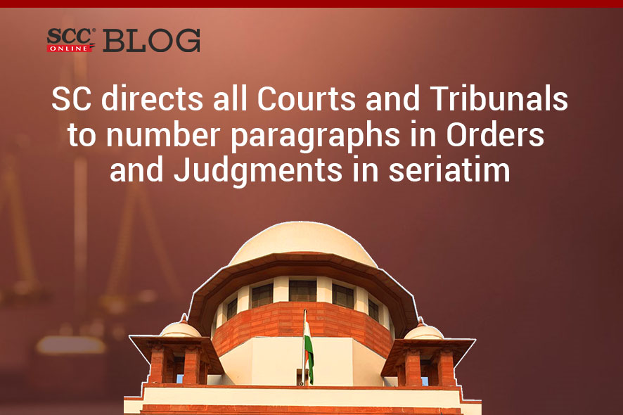SC directs all Courts and Tribunals to number paragraphs in Orders and