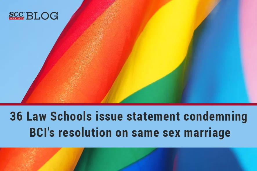 36 Law Schools issue statement condemning BCI's resolution on same sex  marriage | SCC Blog