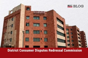 district consumer disputes redressal commission