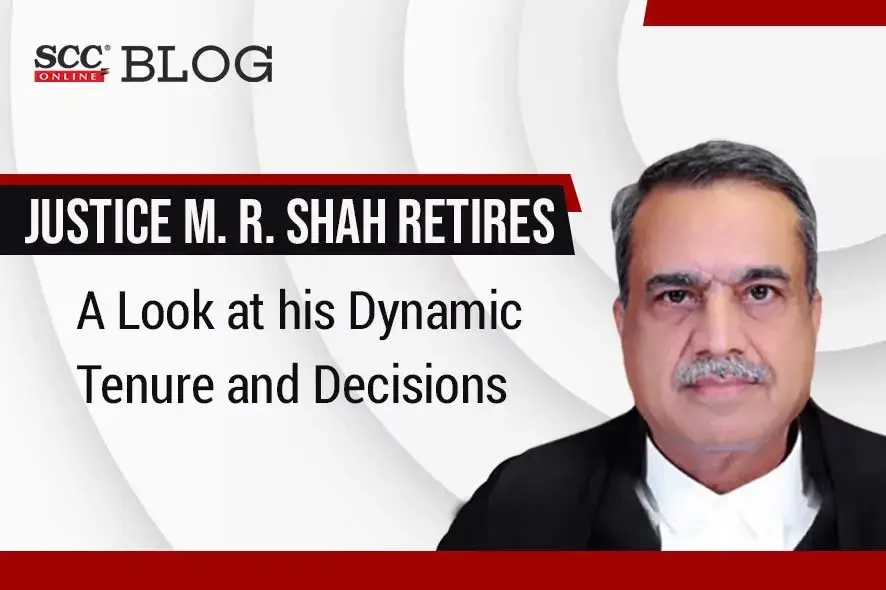 SC Judge Justice M.R. Shah retires SCC Blog