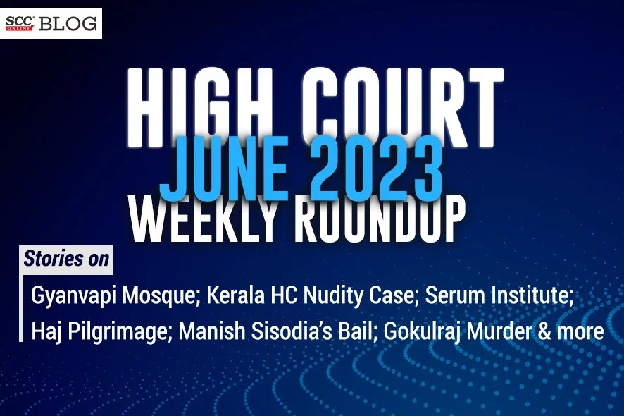 high court weekly round up june