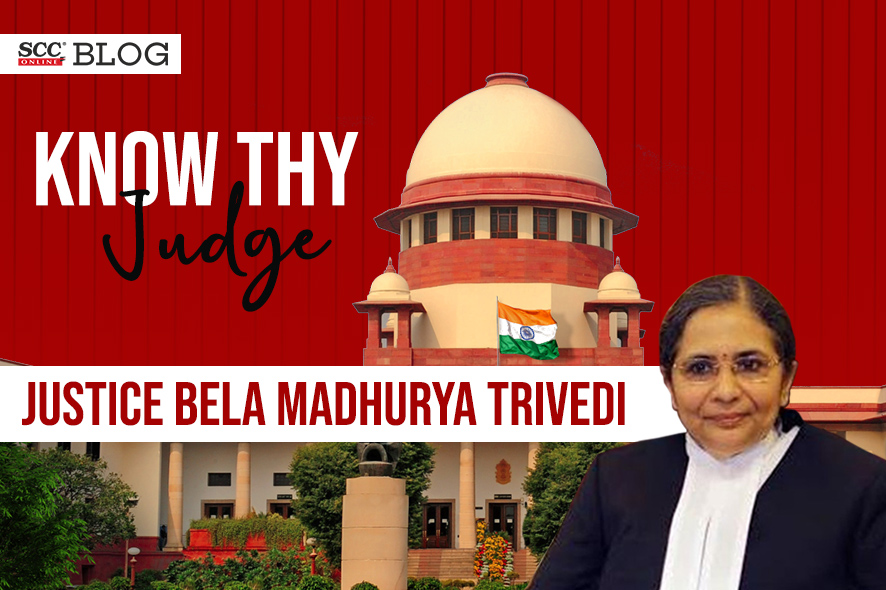 Know Your Judge Justice Bela M. Trivedi Supreme Court of India