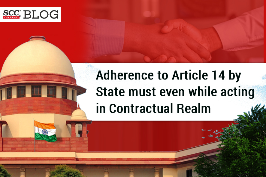 State must adhere to Article 14 while acting in Contractual Realm Supreme Court