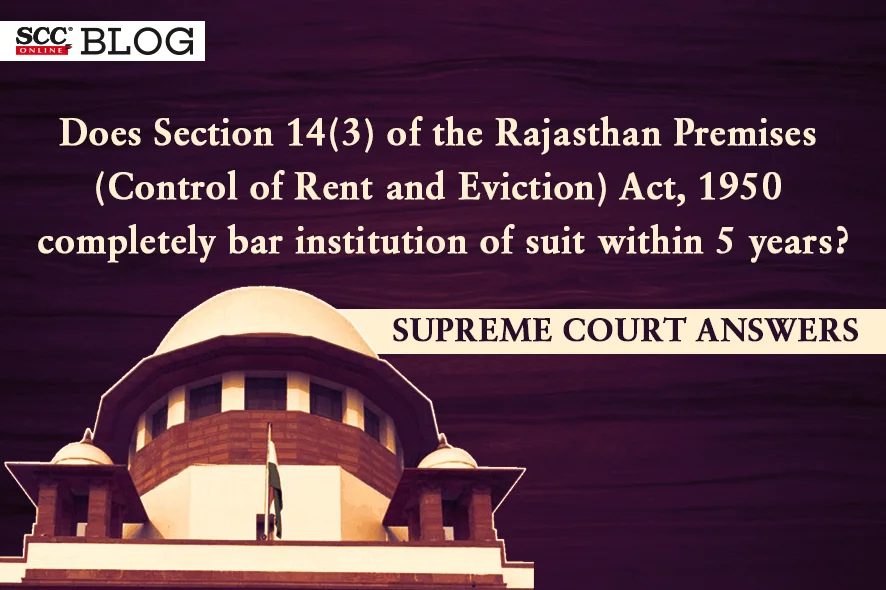 limitation under section 14(3) of rajasthan premises (control of rent and eviction) act