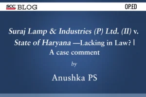 Suraj Lamp Industries P Ltd. II v. State of Haryana Lacking in