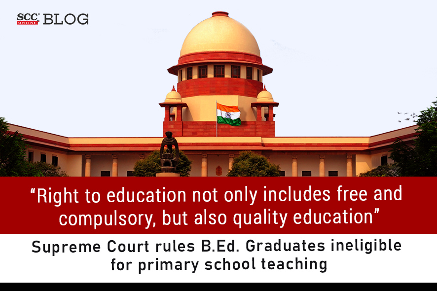 B.Ed. graduates ineligible for post of primary teachers, as right to