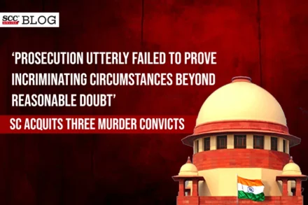sc acquits murder convicts