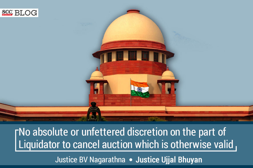 No absolute or unfettered discretion on part of Liquidator to cancel