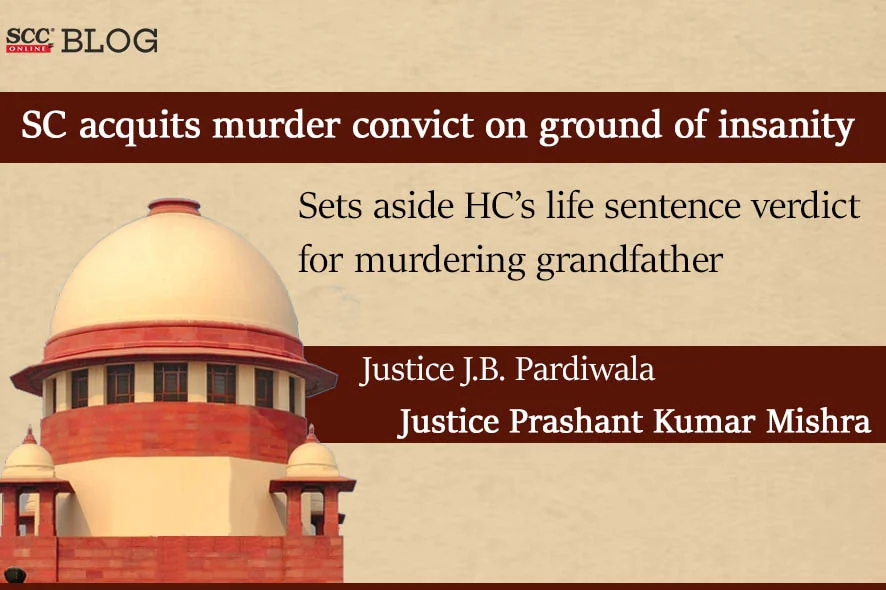acquits murder convict on ground of insanity