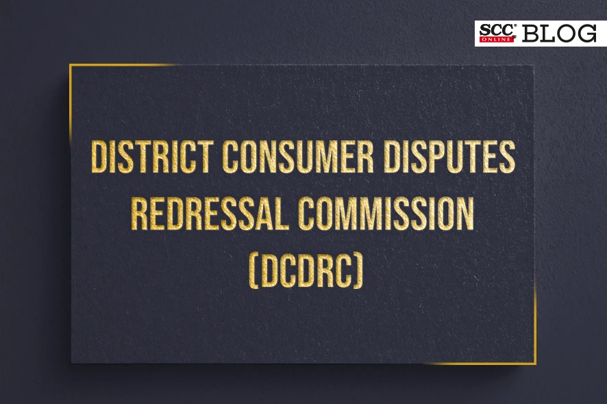 District Consumer Disputes Redressal Commission