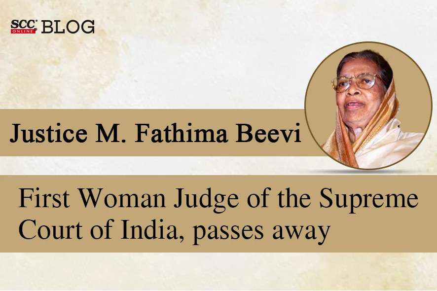 Justice M. Fathima Beevi, first female Supreme Court judge, passed