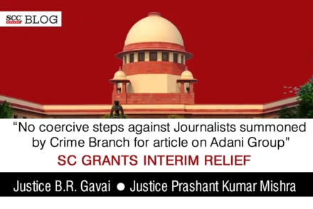 interim relief to Journalists over Article on Adani Group
