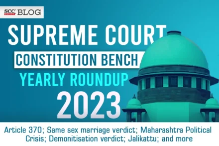 Constitution Bench Yearly Roundup 2023