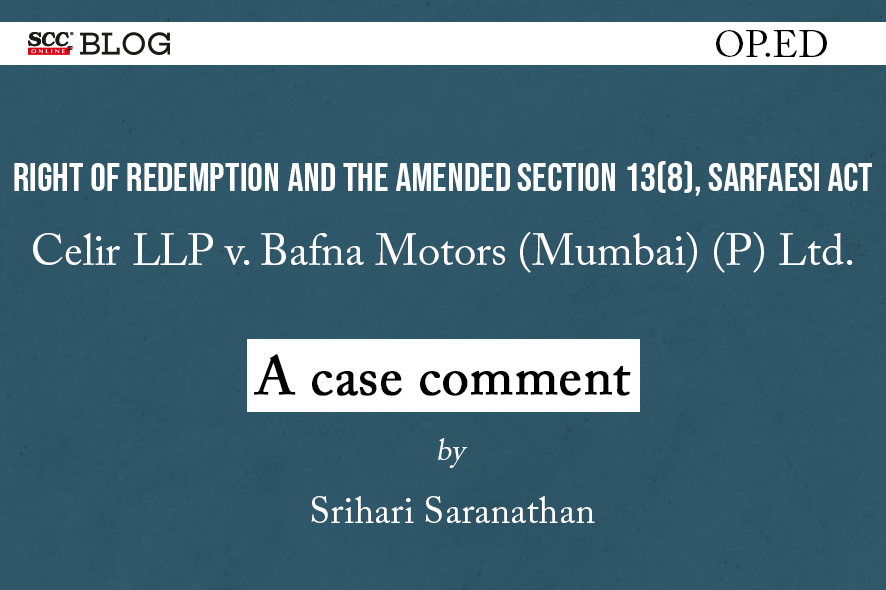 Right of Redemption and the Amended Section 13(8), SARFAESI Act Celir