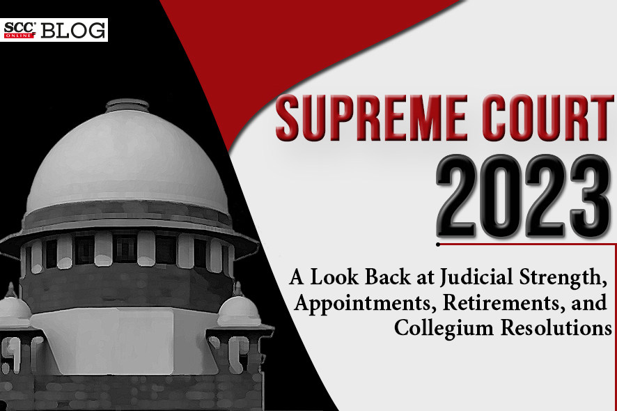 Supreme Court 2023 A throwback at Judicial Strength, Appointments