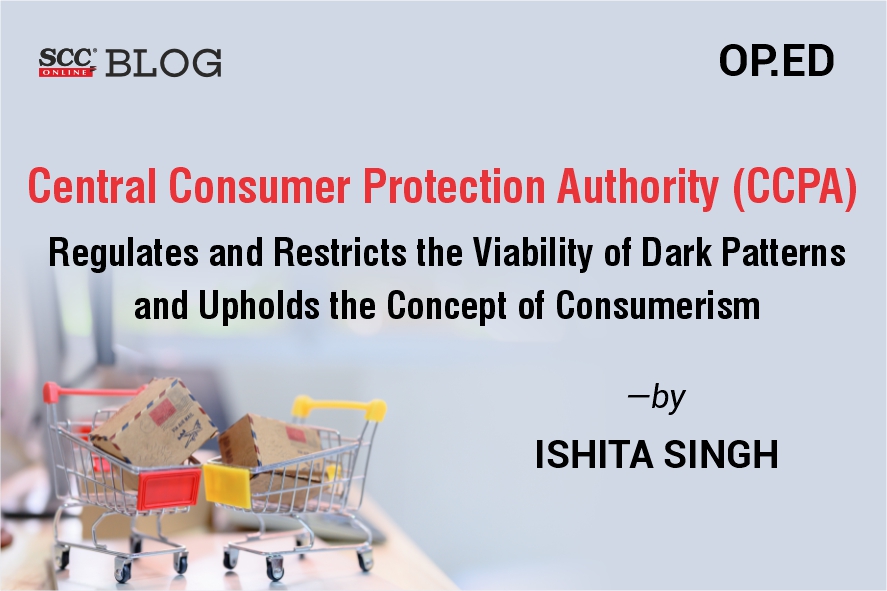 Central Consumer Protection Authority (CCPA) Regulates and Restricts
