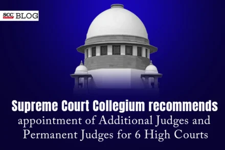 Supreme Court Collegium recommendations appointment