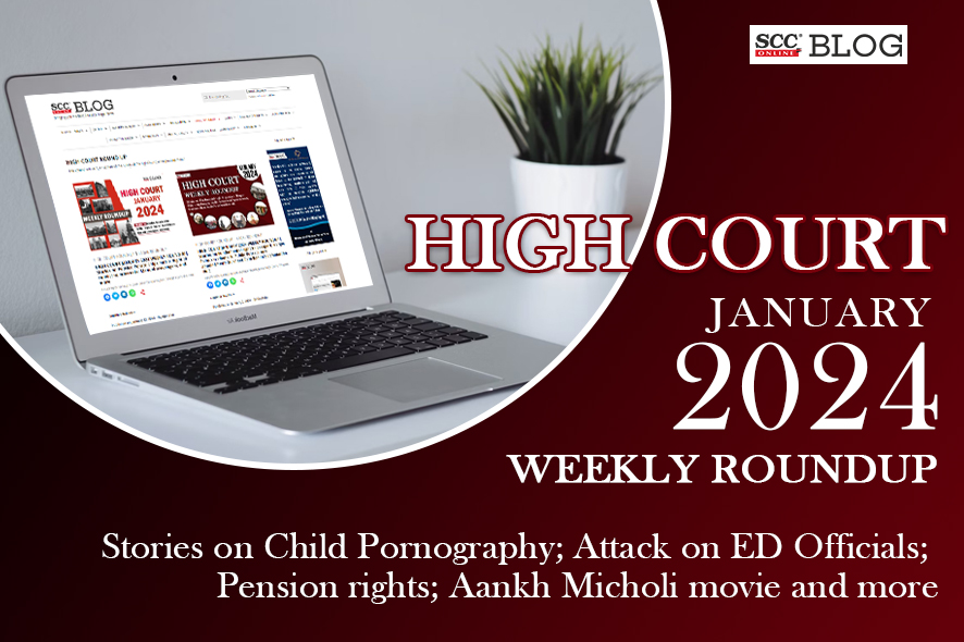 High Court Weekly Round Up January 2024 SCC Blog