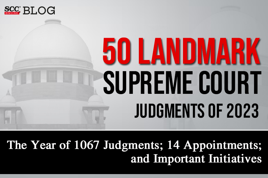 50 Landmark Supreme Court Judgments of 2023 The Year of 1067