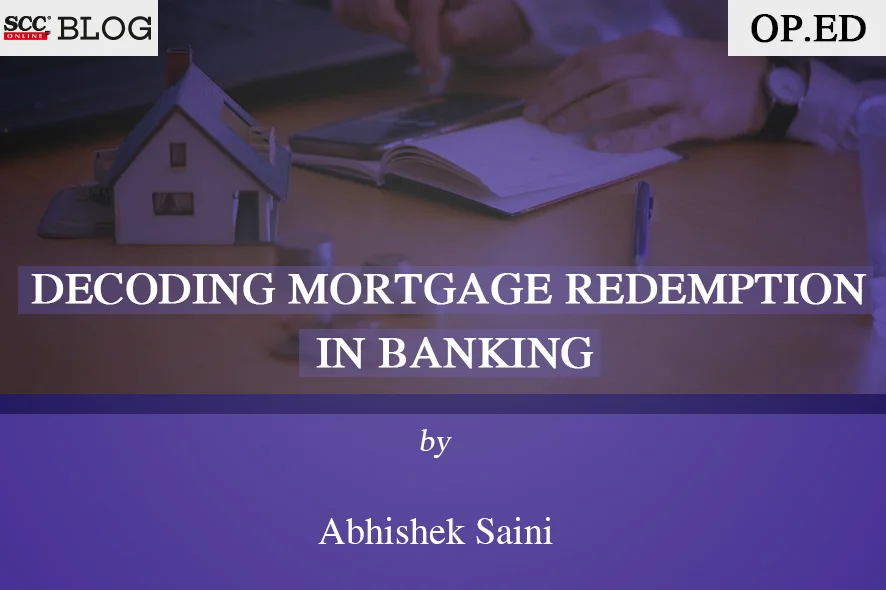 Decoding Mortgage Redemption in Banking