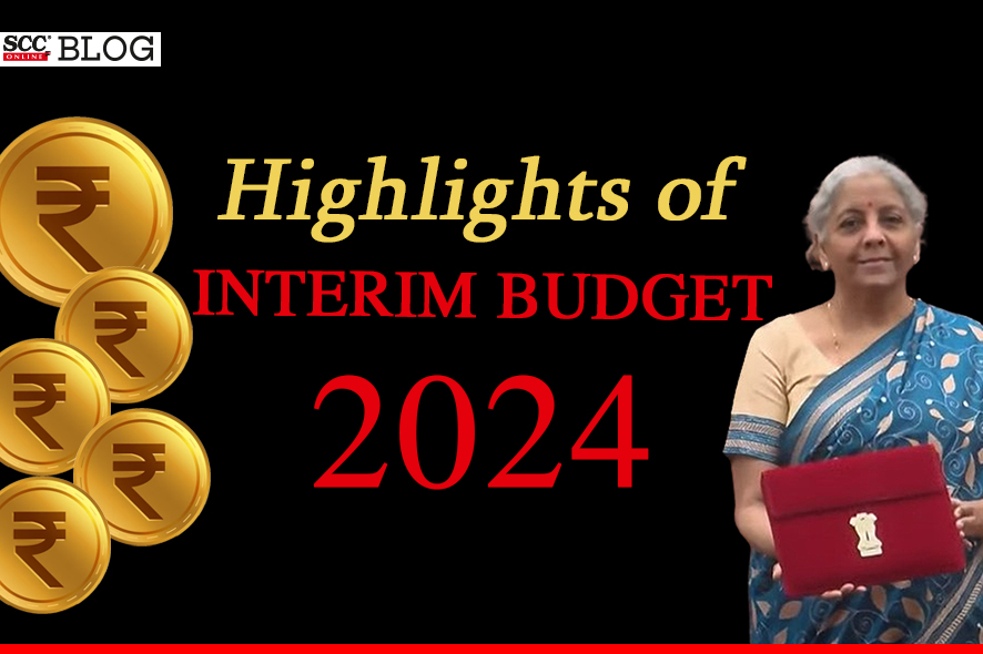 Highlights of the Interim Budget 2024 SCC Blog
