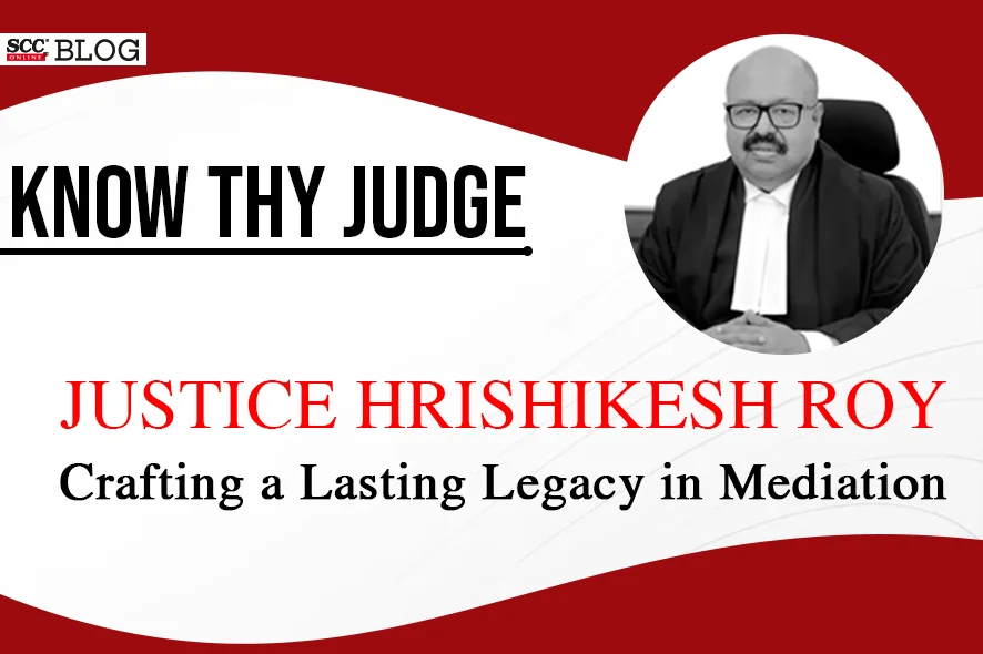 Justice Hrishikesh Roy supreme court judge mediation