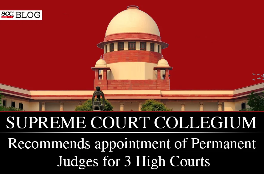 SC collegium recommendations appointment permanent judges