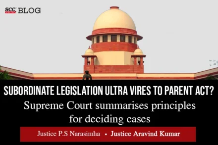 Subordinate legislation ultra vires to Parent Act