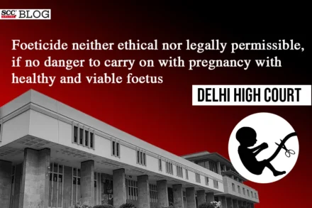 foeticide not ethical if no danger to carry on pregnancy