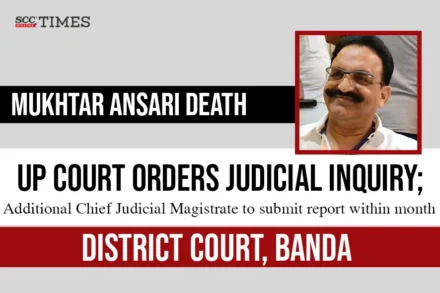 Judicial inquiry Mukhtar Ansari's death