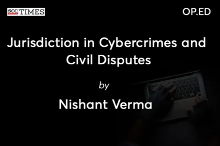 Jurisdiction in Cybercrimes and Civil Disputes