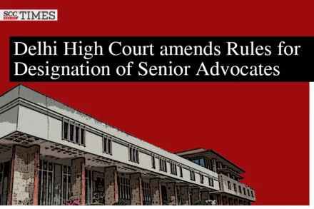 High Court of Delhi Designation of Senior Advocate Rules, 2024